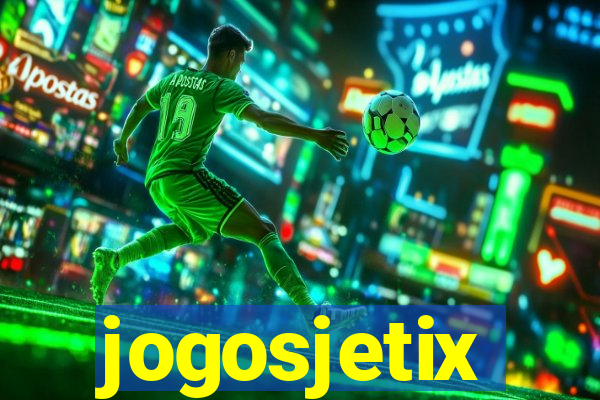 jogosjetix