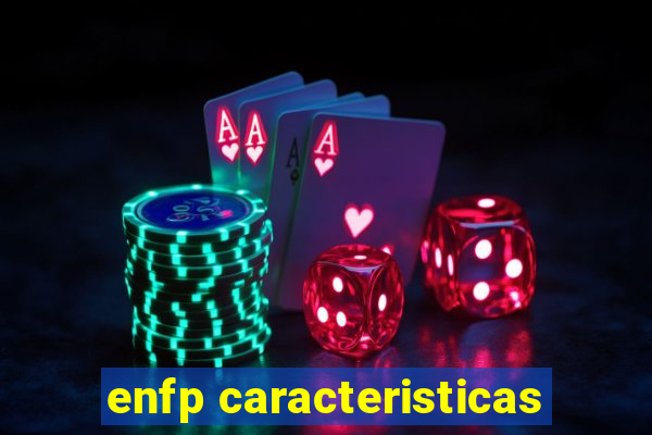 enfp caracteristicas