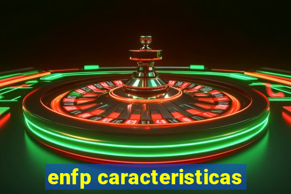 enfp caracteristicas