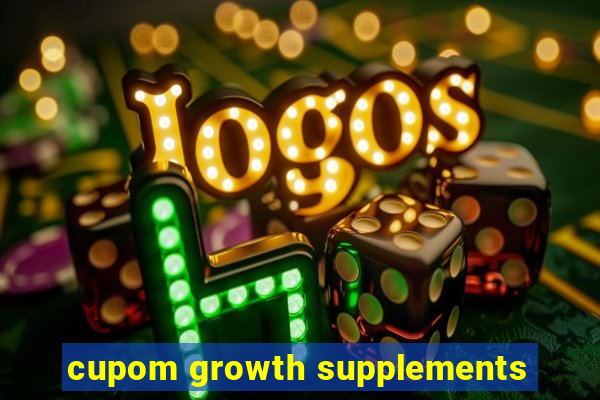 cupom growth supplements