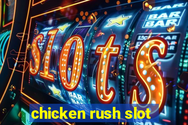 chicken rush slot