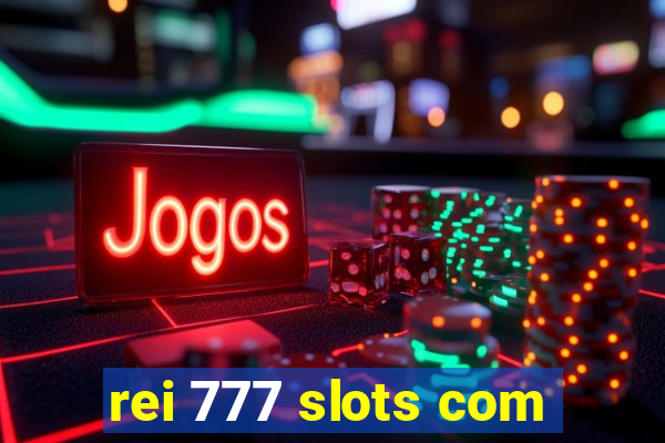 rei 777 slots com