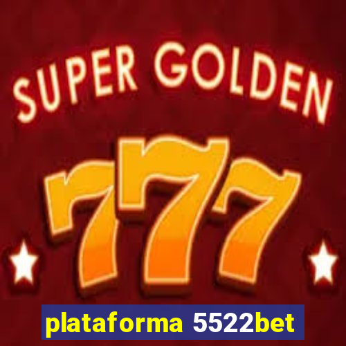 plataforma 5522bet