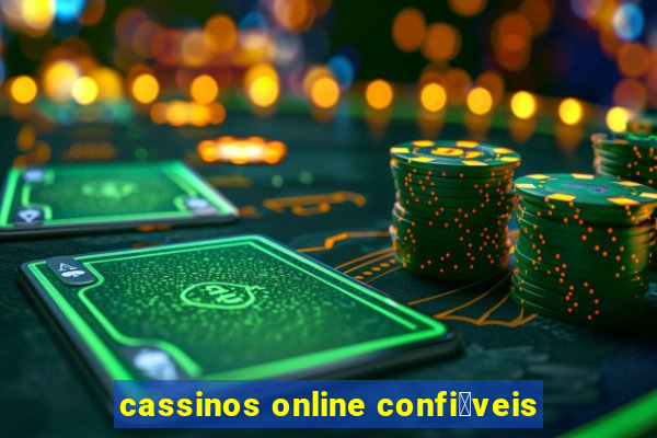 cassinos online confi谩veis