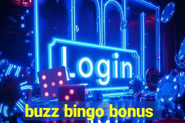 buzz bingo bonus