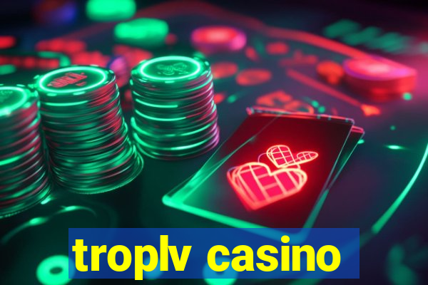 troplv casino