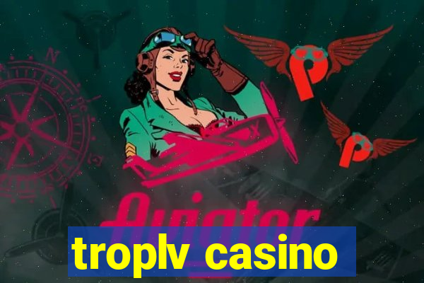 troplv casino