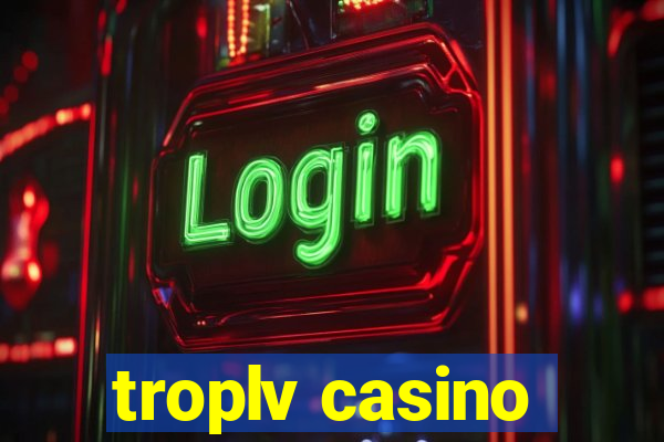 troplv casino