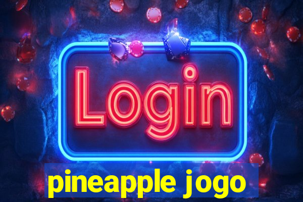 pineapple jogo