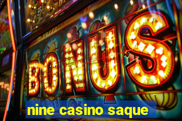 nine casino saque