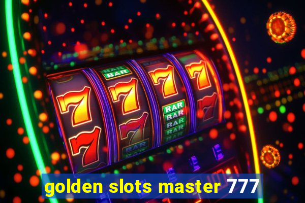 golden slots master 777