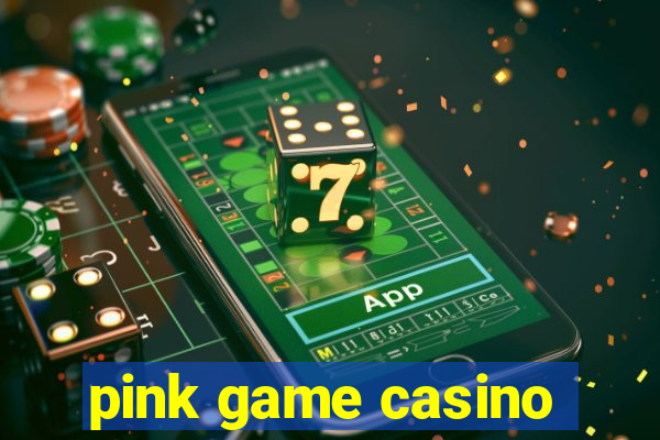 pink game casino