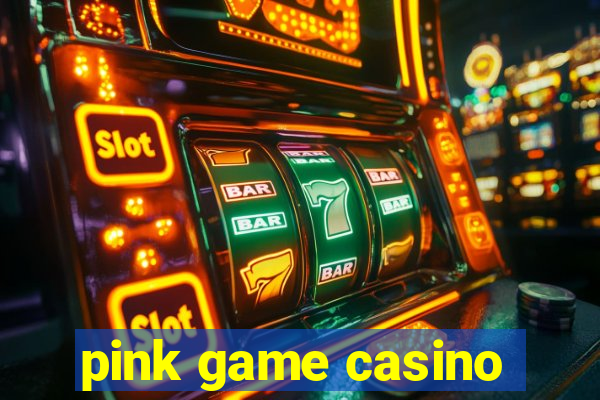 pink game casino