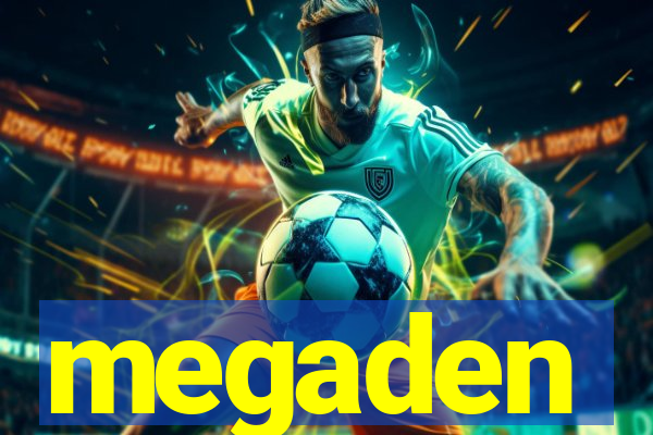 megaden