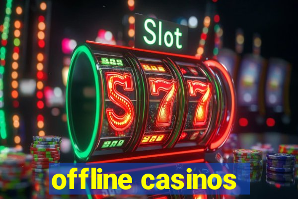 offline casinos