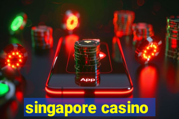 singapore casino