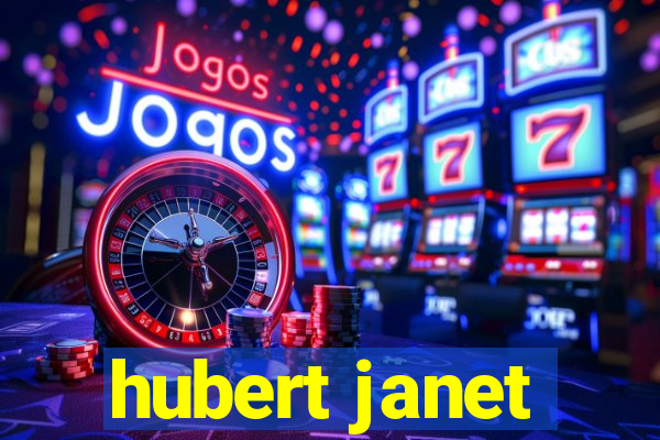 hubert janet