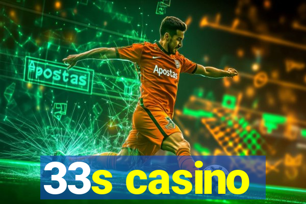 33s casino