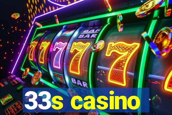 33s casino