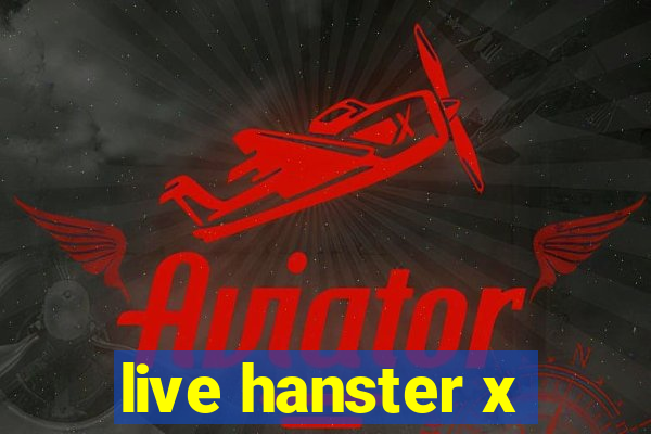 live hanster x