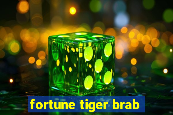 fortune tiger brab