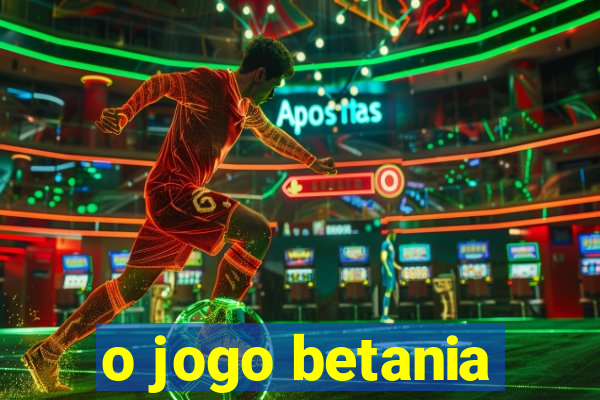 o jogo betania