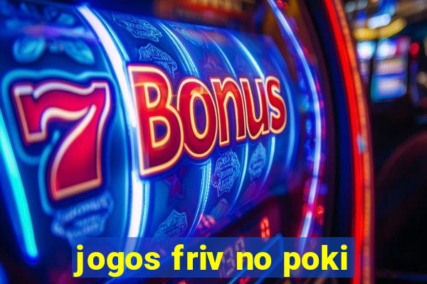 jogos friv no poki