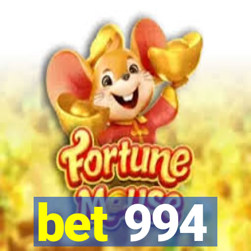 bet 994