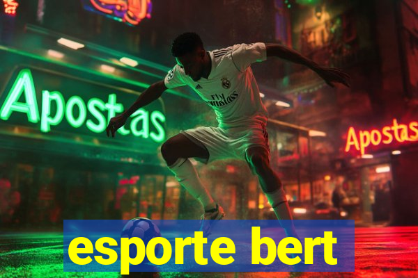 esporte bert