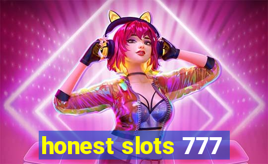 honest slots 777