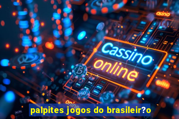 palpites jogos do brasileir?o