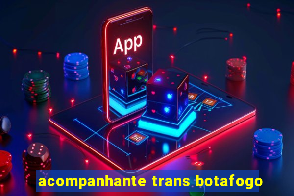 acompanhante trans botafogo