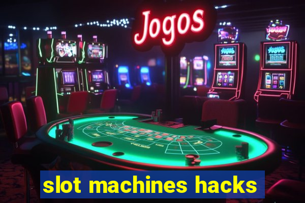 slot machines hacks