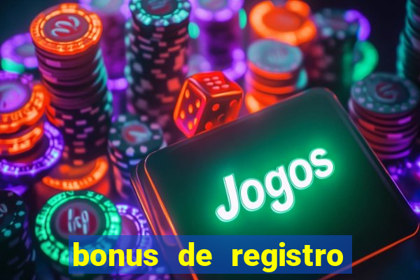 bonus de registro sem dep贸sito