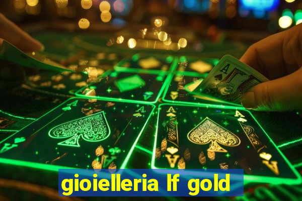 gioielleria lf gold