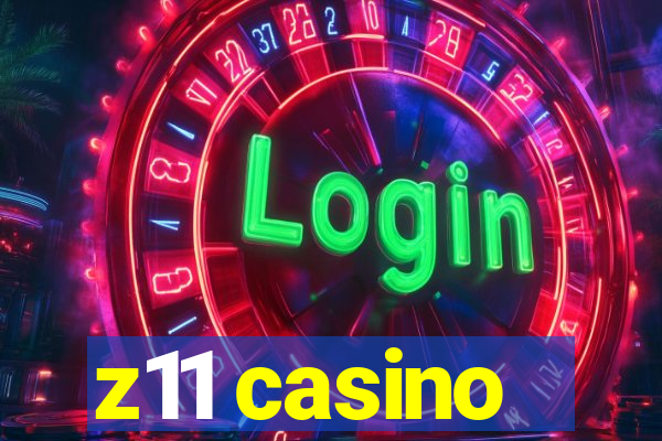 z11 casino