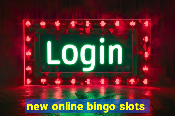 new online bingo slots