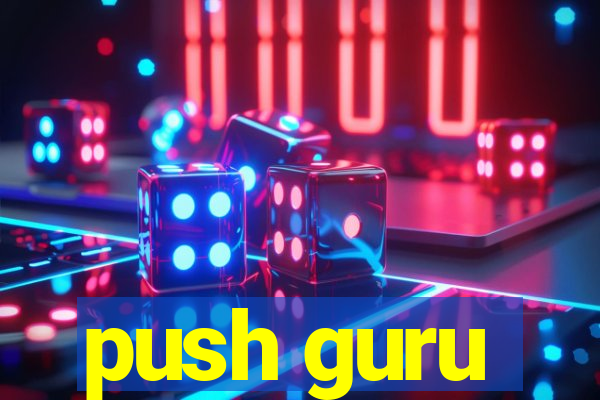 push guru