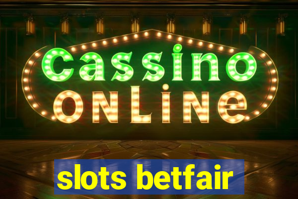 slots betfair