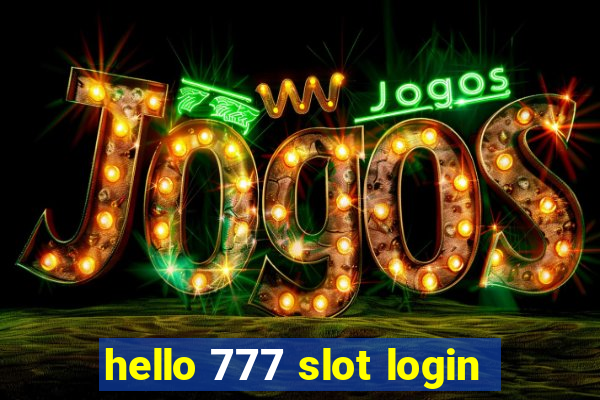 hello 777 slot login