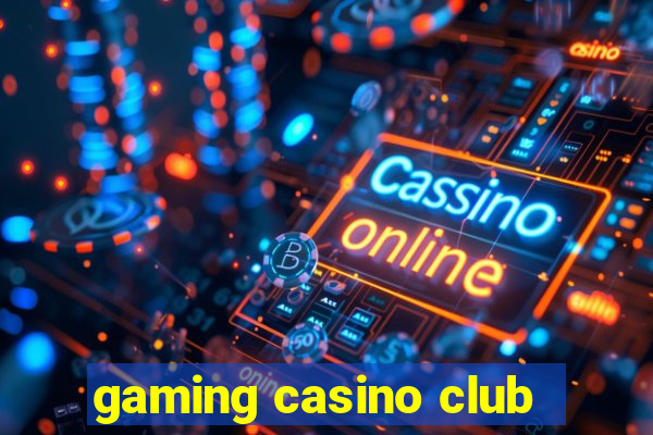 gaming casino club