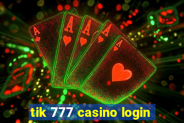 tik 777 casino login