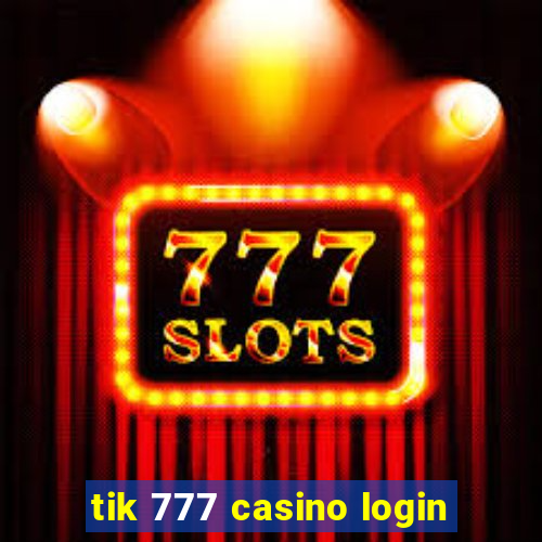 tik 777 casino login