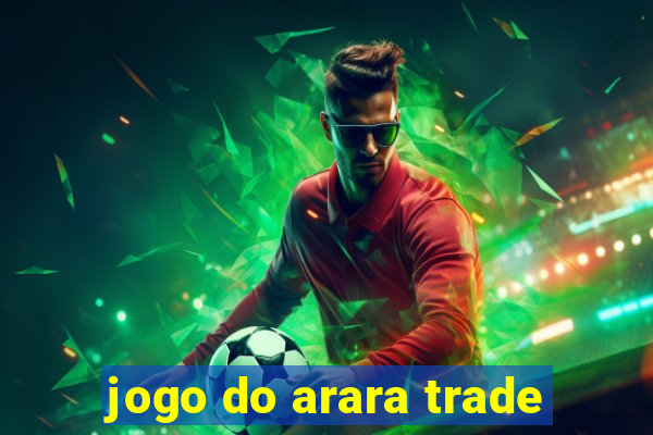 jogo do arara trade