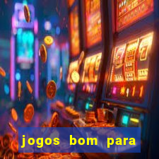 jogos bom para apostar amanh?