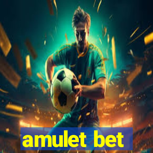 amulet bet