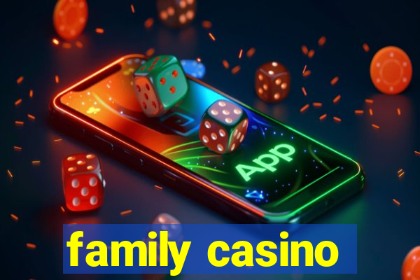 family casino