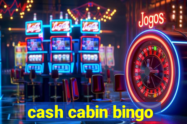 cash cabin bingo