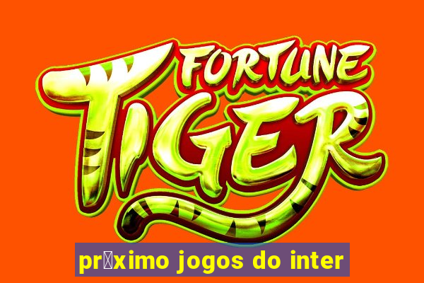 pr贸ximo jogos do inter