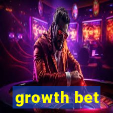 growth bet